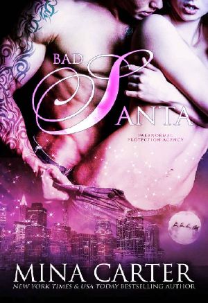 [Paranormal Protection Agency 09] • Bad Santa (Paranormal Christmas Elves Romance) (Paranormal Protection Agency Book 13)